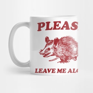 Please Leave Me Alone Mug